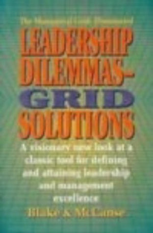 Leadership DilemmasGrid Solutions (Blake/Mouton Grid Management and Organization Development Series),Used