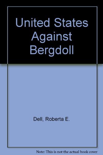 The United States Against Bergdoll: How the Government Spent Twenty Years and Millions of Dollars to Capture and Punish America',Used