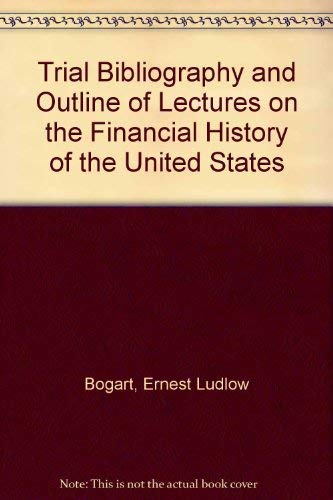 Trial bibliography and outline of lectures on the financial history of the United States,,Used