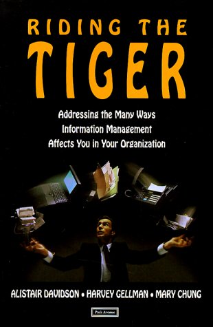 Riding the Tiger: How to Outsmart the Computer That Is After Your Job, How Not to Bankrupt Your Organization With Information Ma,Used