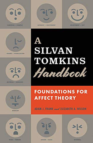 A Silvan Tomkins Handbook: Foundations For Affect Theory,Used