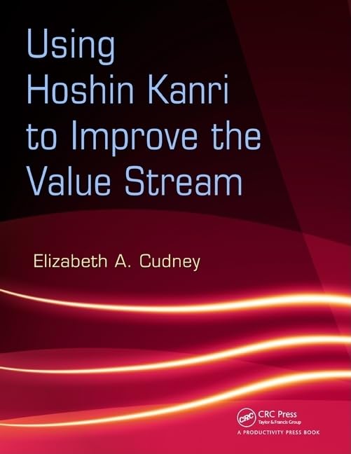 Using Hoshin Kanri to Improve the Value Stream,Used