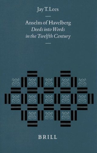 Anselm of Havelberg: Deeds Into Words in the Twelfth Century (Studies in the History of Christian Traditions),Used
