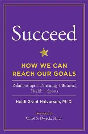 Succeed: How We Can Reach Our Goals