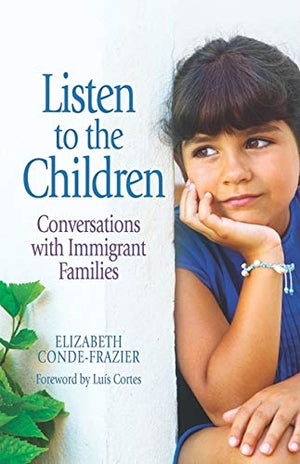 Listen To The Children: Conversations With Immigrant Families / Escuchemos A Los Ninos: Conversaciones Con Familias Inmigrantes ,Used