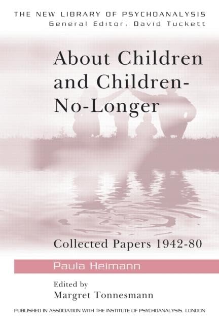About Children And Childrennolonger (The New Library Of Psychoanalysis)