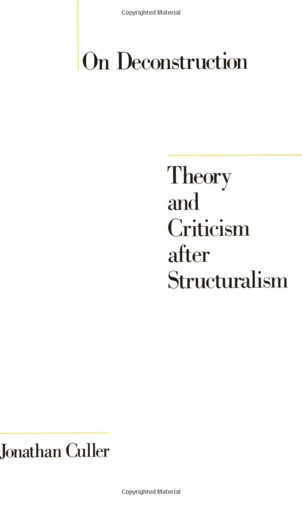 On Deconstruction: Theory And Criticism After Structuralism,New