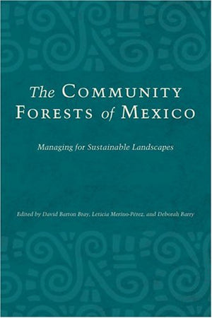 The Community Forests of Mexico: Managing for Sustainable Landscapes,Used