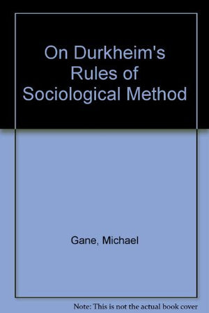 On Durkheim's Rules of Sociological Method,Used