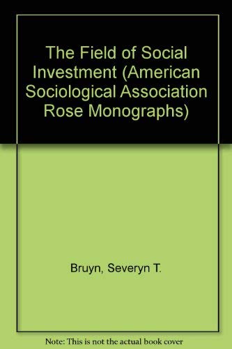 The Field of Social Investment (American Sociological Association Rose Monographs),Used