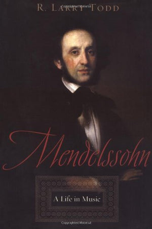 Mendelssohn: A Life In Music,New