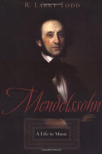 Mendelssohn: A Life In Music,New