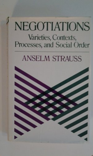 Negotiations: Varieties, Contexts, Processes, and Social Order# (Social and Behavioral Science Series),Used