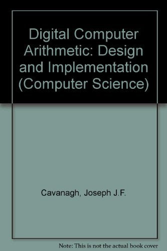 Digital Computer Arithmetic: Design And Implementation,New