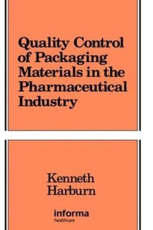 Quality Control of Packaging Materials in the Pharmaceutical Industry (Packaging and Converting Technology),New