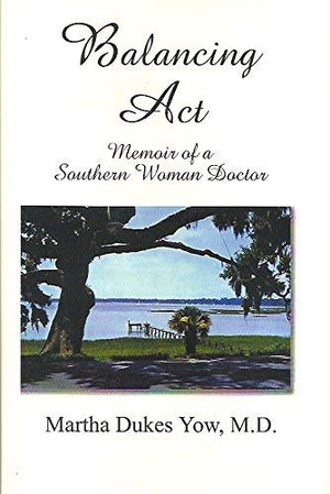 Balancing Act: Memoir of a Southern Woman Doctor,Used