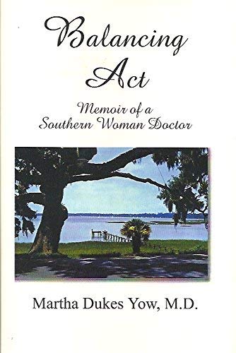 Balancing Act: Memoir of a Southern Woman Doctor,Used