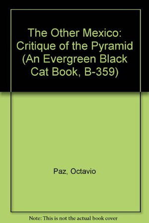 The Other Mexico: Critique Of The Pyramid (An Evergreen Black Cat Book, B359) (English And Spanish Edition)-used