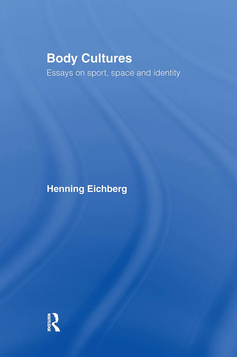 Body Cultures: Essays on Sport, Space & Identity by Henning Eichberg,Used