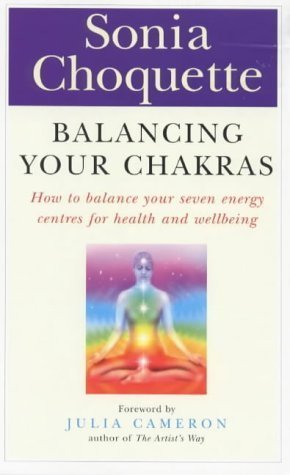 Balancing Your Chakras : How to Balance Your Seven Energy Centres for Health and Wellbeing,New