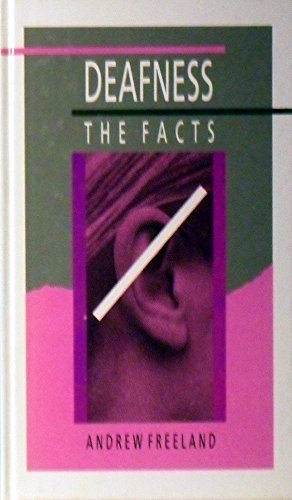 Deafness: The Facts (The ^AFacts Series)
