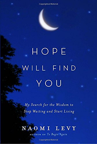 Hope Will Find You: My Search for the Wisdom to Stop Waiting and Start Living,Used