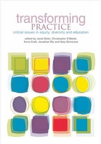 Transforming Practice: Critical Issues In Equity, Diversity And Education