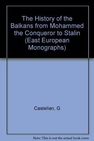 History of the Balkans From Mohammed the Conqueror to Stalin,Used