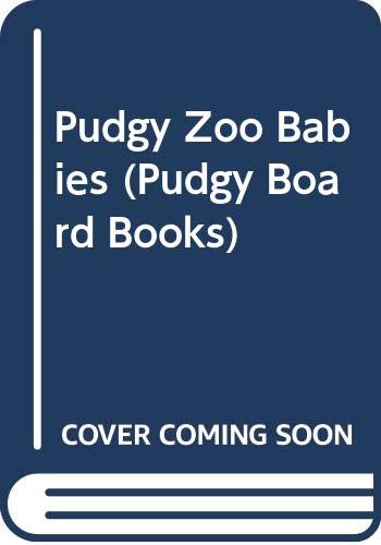 Pudgy Zoo Babies (Pudgy Board Books),Used