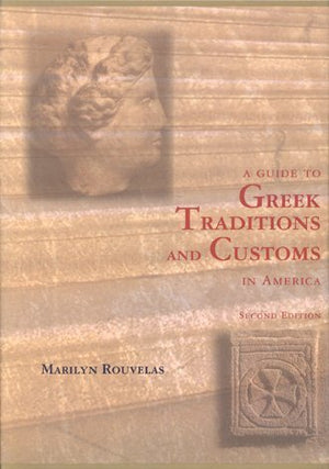 A Guide To Greek Traditions And Customs In America  Second Edition