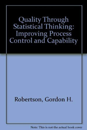 Quality Through Statistical Thinking: Improving Process Control and Capability,Used