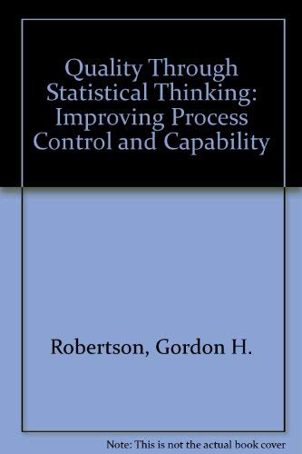 Quality Through Statistical Thinking: Improving Process Control and Capability,Used