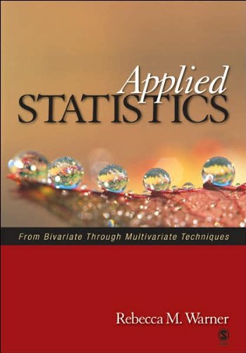 Applied Statistics: From Bivariate Through Multivariate Techniques,New