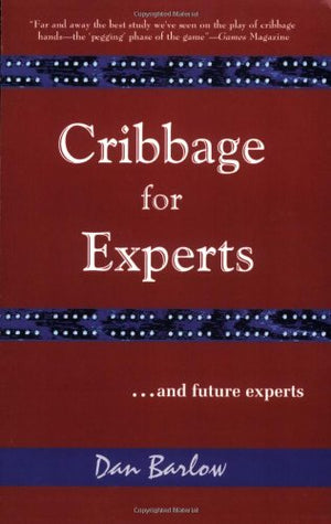 Cribbage For Experts: And Future Experts