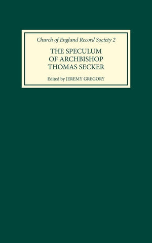 The Speculum of Archbishop Thomas Secker (Church of England Record Society, 2),Used