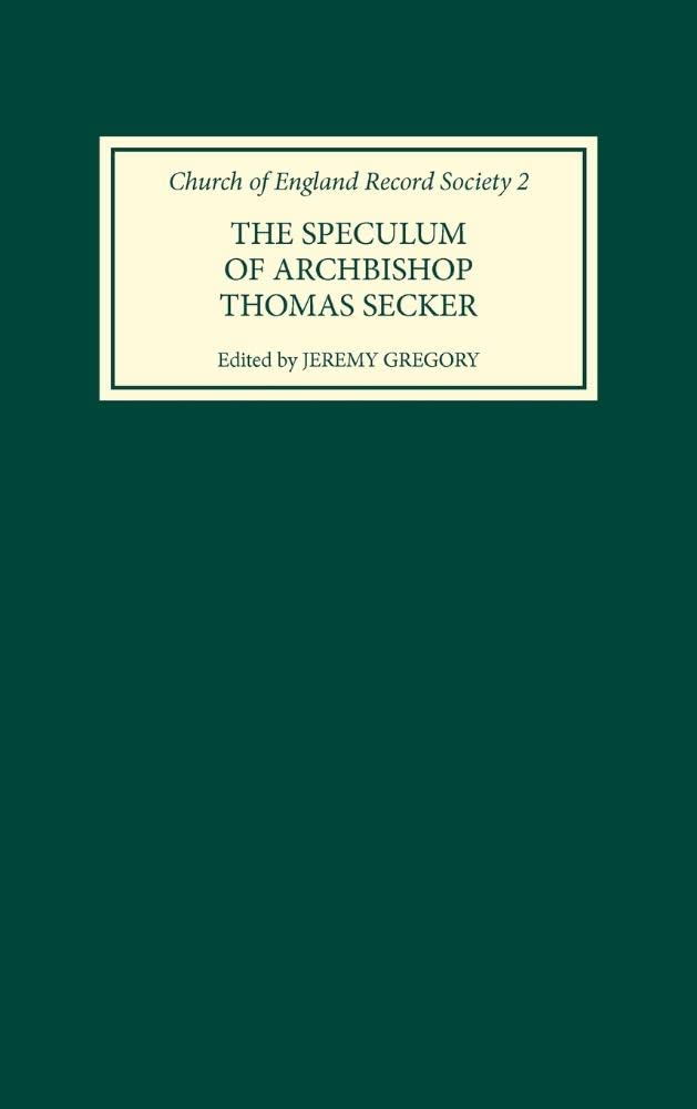 The Speculum of Archbishop Thomas Secker (Church of England Record Society, 2),Used
