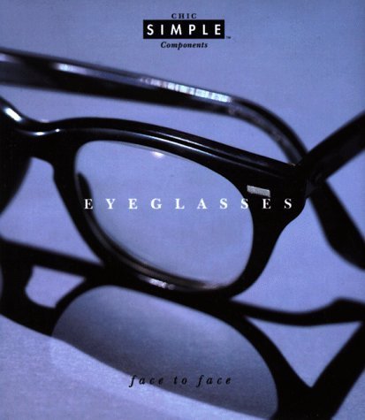 Eyeglasses (Chic Simple): Face To Face (Chic Simple Component Series),New