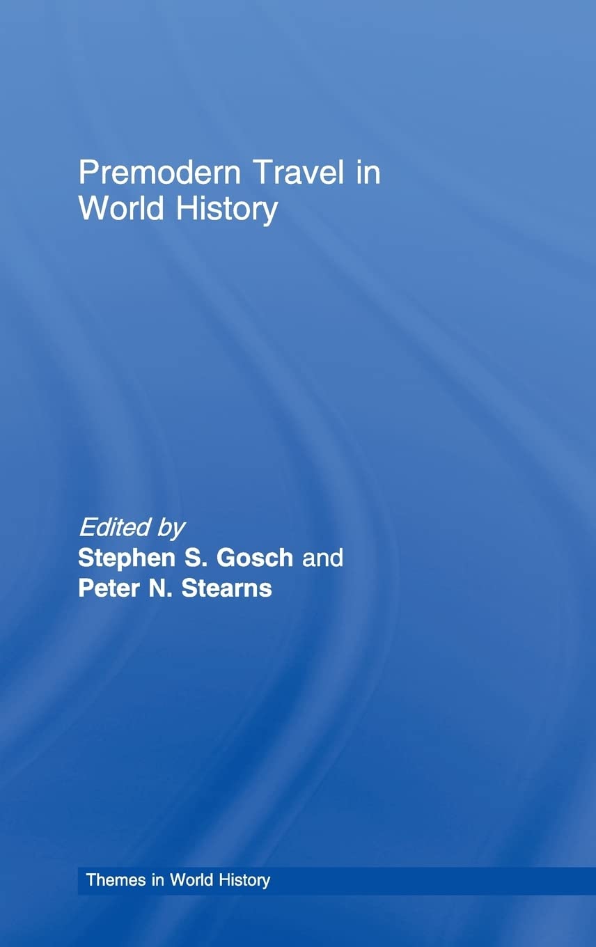 Premodern Travel In World History (Themes In World History)