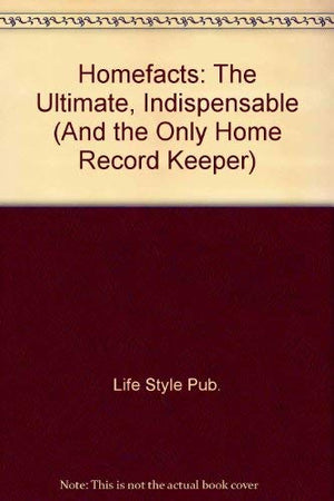 Homefacts: The Ultimate, Indispensable (And the Only Home Record Keeper),Used