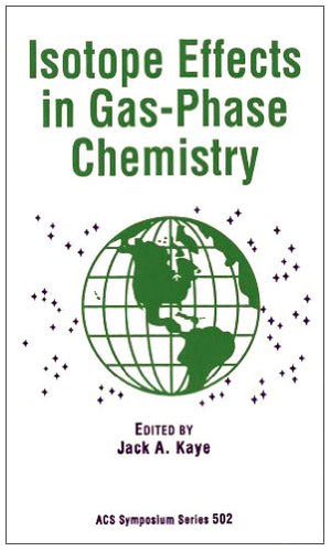 Isotope Effects In Gasphase Chemistry (Acs Symposium Series),Used
