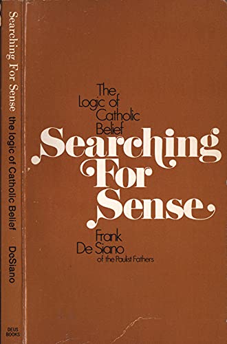 Searching For Sense: The Logic Of Catholic Belief (Deus Books),Used