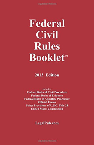 2013 Federal Civil Rules Booklet (For Use With All Civil Procedure Casebooks) by LegalPub.com (20130112),Used