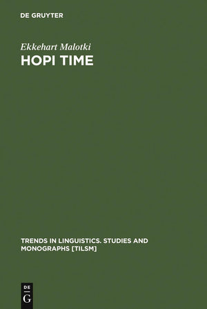 Hopi Time: A Linguistic Analysis Of The Temporal Concepts In The Hopi Language (Trends In Linguistics. Studies And Monographs [T,Used