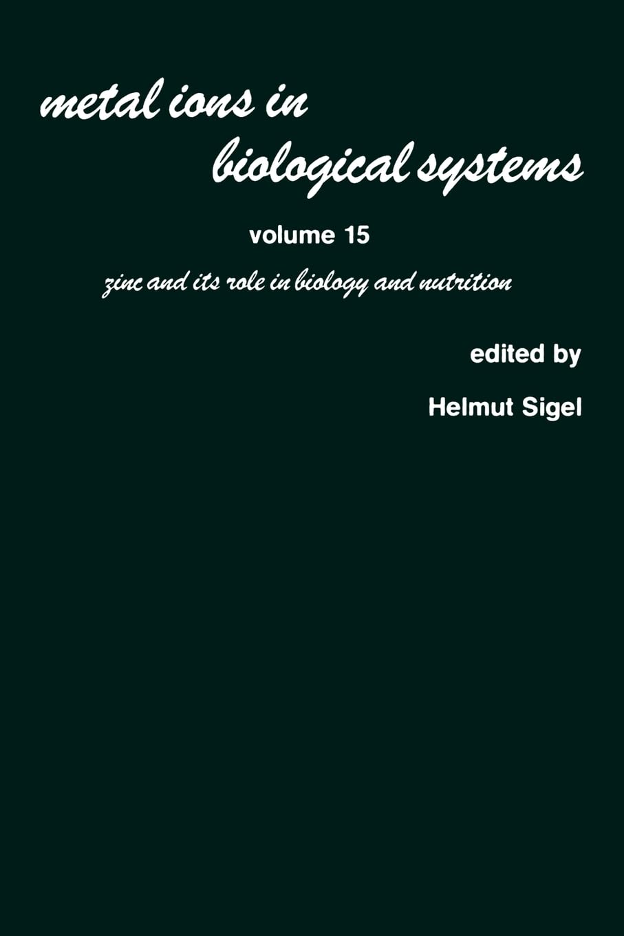 Metal Ions In Biological Systems: Volume 15: Zinc And Its Role In Biology And Nutrition,Used