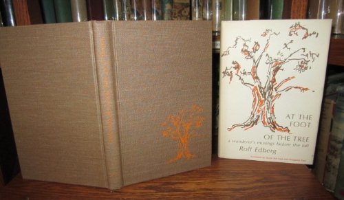 At the Foot of the Tree: A Wanderer's Musings Before the Fall,Used
