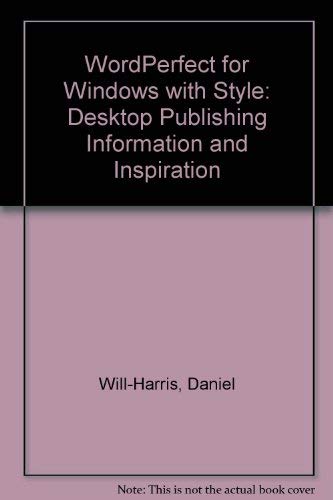 Wordperfect for Windows With Style: Desktop Publishing Inspiration and Information,Used