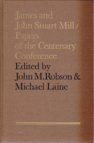 James and John Stuart Mill: Papers of the centenary conference,Used