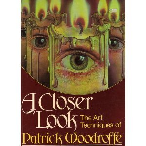 A Closer Look: The Art Techniques of Patrick Woodroffe,Used