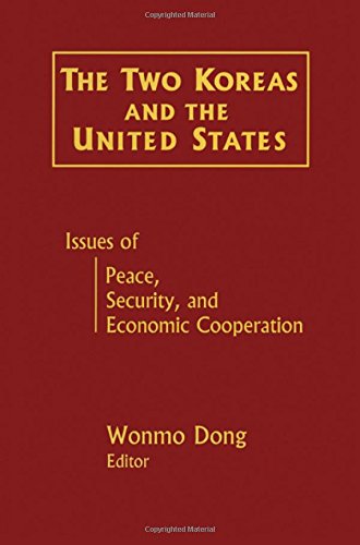The Two Koreas And The United States: Issues Of Peace, Security And Economic Cooperation,New