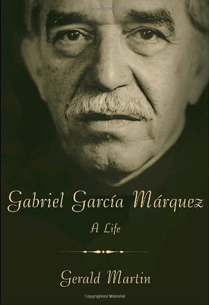 Gabriel Garca Mrquez : A Life,New